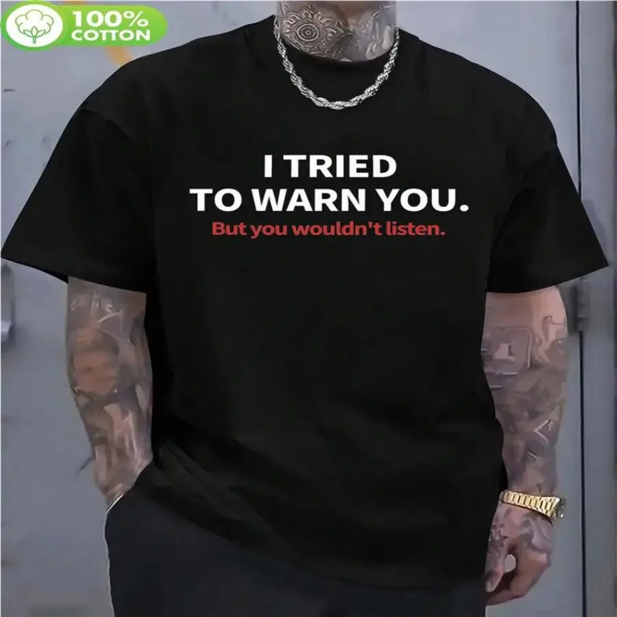 Funny "But You Wouldn't Listen" Print Sarcastic Warning Black Short Sleeve Streetwear Tee
