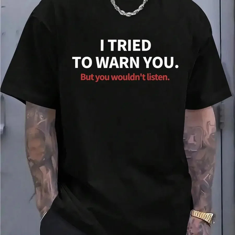 Funny "But You Wouldn't Listen" Print Sarcastic Warning Black Short Sleeve Streetwear Tee